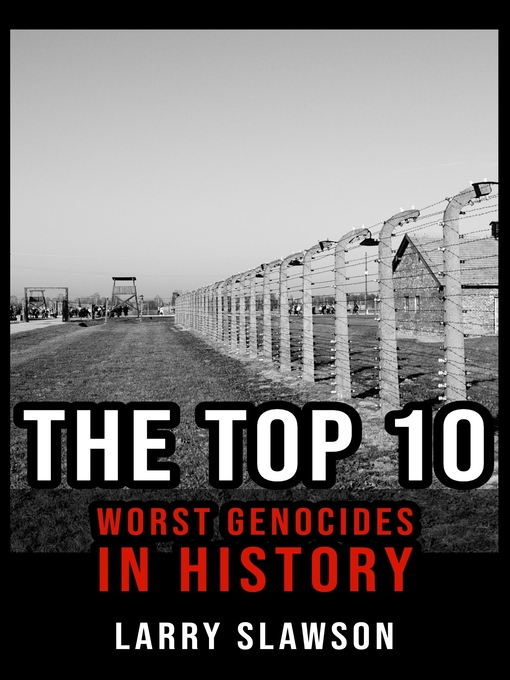 Title details for The Top 10 Worst Genocides in History by Larry Slawson - Wait list